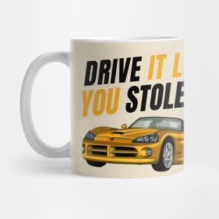 Drive it like You stole it { fast and furious } Mug